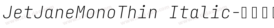 JetJaneMonoThin Italic字体转换